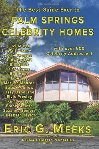 The Best Guide Ever to Palm Springs Celebrity Homes: Facts and Legends of the Village of Palm Springs cover