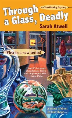 Through a Glass, Deadly (Glassblowing Mysteries, No. 1) cover