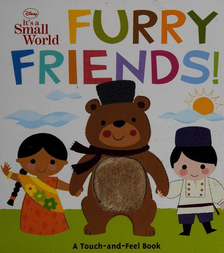 Disney It's A Small World: Furry Friends (Touch-and-feel Book, A) cover
