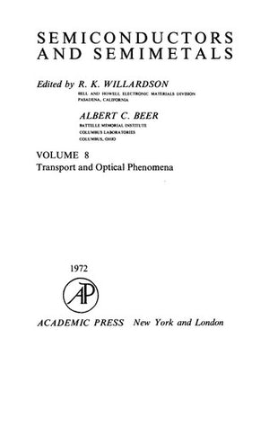 Semiconductors and Semimetals, Vol. 8: Transport and Optical Phenomena