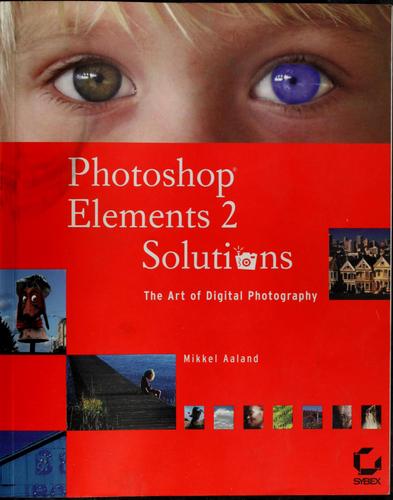 Photoshop Elements 2 Solutions: The Art of Digital Photography cover