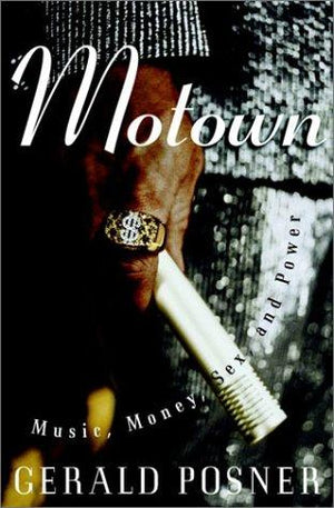 Motown: Music, Money, Sex, and Power