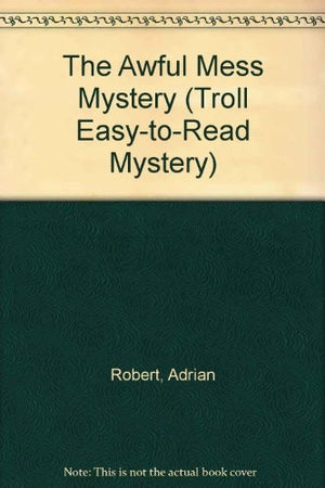 The Awful Mess Mystery (Easy to Read Mysteries)