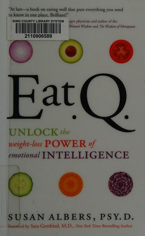 Eat Q: Unlock the Weight-Loss Power of Emotional Intelligence – A Clinical Psychologist's Guide to Mindful Eating and Healthy Habits