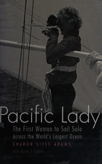Pacific Lady: The First Woman to Sail Solo across the World's Largest Ocean (Outdoor Lives)