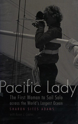 Pacific Lady: The First Woman to Sail Solo across the World's Largest Ocean (Outdoor Lives)