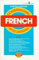 Conversational French in 20 Lessons: Cortina Method: Intended for Self-Study and for Use in Schools