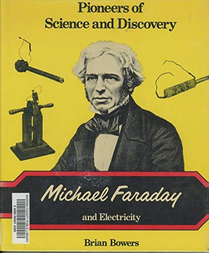 Michael Faraday and electricity (Pioneers of science and discovery) cover