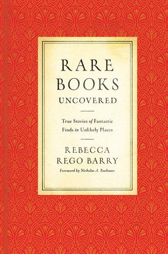 Rare Books Uncovered: True Stories of Fantastic Finds in Unlikely Places cover