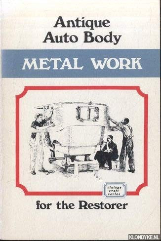 Antique Auto Body Metal Work for the Restorer cover