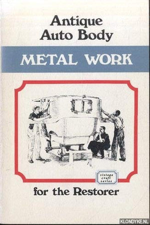 Antique Auto Body Metal Work for the Restorer