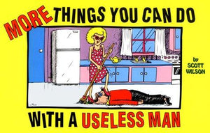 More Things You Can Do With a Useless Man