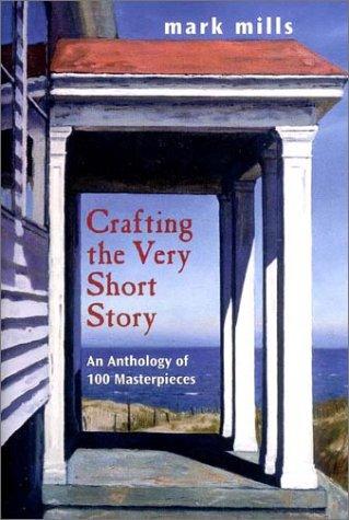 Crafting the Very Short Story: An Anthology of 100 Masterpieces cover