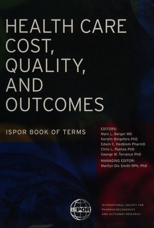 Health Care Cost, Quality, and Outcomes: ISPOR Book of Terms