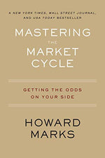 Mastering The Market Cycle: Getting the Odds on Your Side