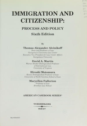 Immigration and Citizenship: Process and Policy (American Casebook Series)