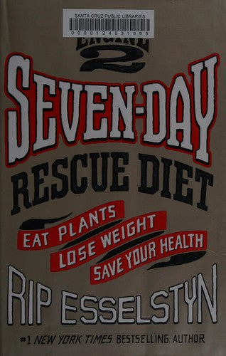 The Engine 2 Seven-Day Rescue Diet: Eat Plants, Lose Weight, Save Your Health cover