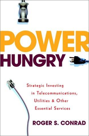 Power Hungry: Strategic Investing in Telecommunications, Utilities and Other Essential Services cover