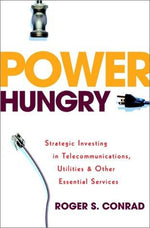 Power Hungry: Strategic Investing in Telecommunications, Utilities and Other Essential Services