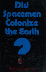 Did spacemen colonize the Earth?