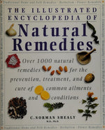 The Illustrated Encyclopedia of Natural Remedies: Over 1000 Natural Remedies for the Prevention, Treatment, and Cure of Common Ailments and Conditions by Shealy, C. Norman (1998) Hardcover