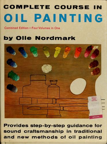 Complete Course in Oil Painting: Provides Step-By-Step Guidance For Sound Craftsmanship in Traditional and New Methods of Oil Painting cover