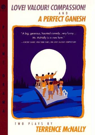 Love! Valor! Compassion! and A Perfect Ganesh: Two Plays (Drama, Plume) cover