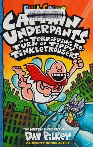 Captain Underpants and the Terrifying Return of Tippy Tinkletrousers: Color Edition (Captain Underpants #9)