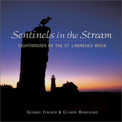 Sentinels in the Stream: Lighthouses of the St. Lawrence River cover