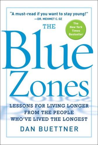 The Blue Zones: Lessons for Living Longer From the People Who've Lived the Longest cover