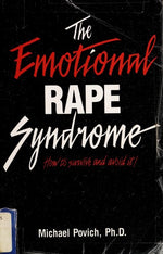 The Emotional Rape Syndrome: How to Survive and Avoid It