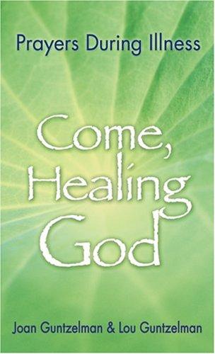 Come, Healing God: Prayers During Illness cover