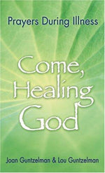 Come, Healing God: Prayers During Illness