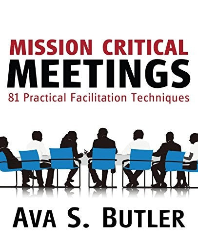 Mission Critical Meetings: 81 Practical Facilitation Techniques cover