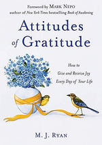 Attitudes of Gratitude: How to Give and Receive Joy Every Day of Your Life (Practicing Gratitude)