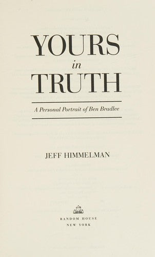 Yours in Truth: A Personal Portrait of Ben Bradlee, Legendary Editor of The Washington Post cover