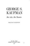 George S. Kaufman: His Life, His Theater cover