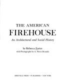 The American Firehouse: An Architectural and Social History cover