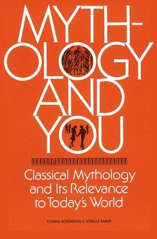Mythology and You : Classical Mythology and its Relevance in Today's World cover