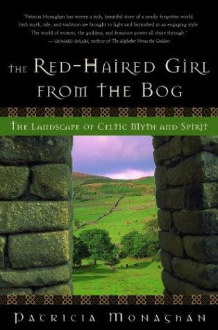 The Red-Haired Girl from the Bog: The Landscape of Celtic Myth and Spirit cover