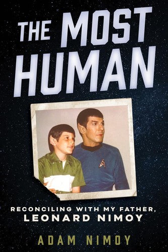 The Most Human: Reconciling with My Father, Leonard Nimoy cover
