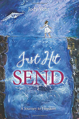 Just Hit Send: A Journey to Freedom cover