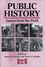 Public History: Essays from the Field (Public History Series)