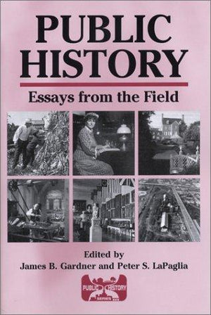 Public History: Essays from the Field (Public History Series)