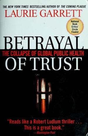 Betrayal of Trust: The Collapse of Global Public Health