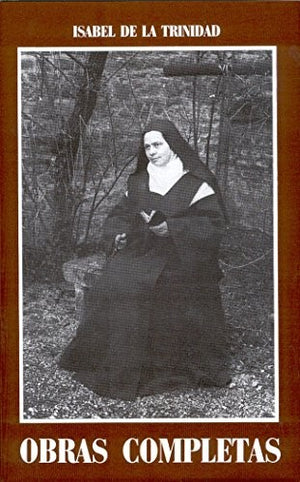 Obras completas de Isabel de la Trinidad (Spanish Edition)
