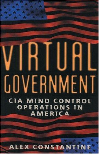 Virtual Government: CIA Mind Control Operations in America cover