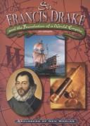 Sir Francis Drake: And the Foundation of a World Empire (Explorers of New Worlds) cover