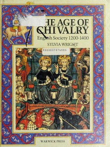 The Age of Chivalry: English Society 1200-1400 cover