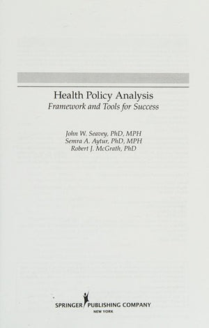 Health Policy Analysis: Framework and Tools for Success